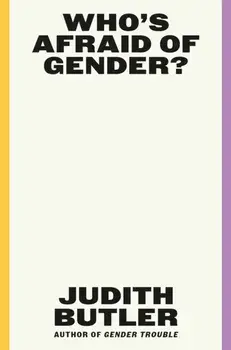 Who's Afraid of Gender?, Hardback/Judith Butler