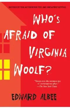 Who's Afraid of Virginia Woolf?: Revised by the Author - Edward Albee