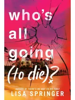 Who's All Going (to Die)?, Hardback/Lisa Springer