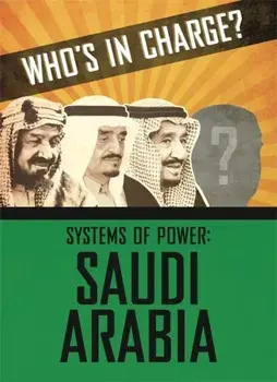 Who's in Charge? Systems of Power: Saudi Arabia, Hardback/Sonya Newland