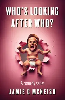 Who’s Looking After Who?, Paperback/Jamie C McNeish