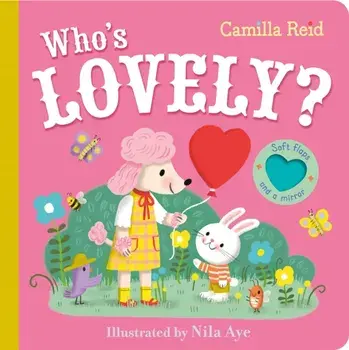 Who's Lovely?. An Interactive Lift the Flap Book for Toddlers, Board book/Camilla Reid