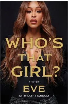 Who's That Girl?: A Memoir - Eve