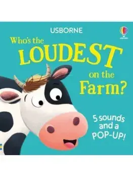 Who's the Loudest on the Farm?, Board book/Sam Taplin