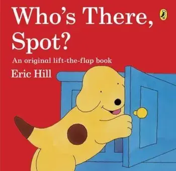 Who's There, Spot', Paperback/Eric Hill