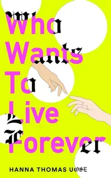Who Wants to Live Forever. A BBC Radio 2 Book Club Pick, Hardback/Hanna Thomas Uose