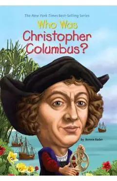 Who Was Christopher Columbus? - Bonnie Bader