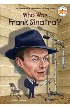 Who Was Frank Sinatra? - Ellen Labrecque