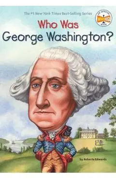 Who Was George Washington? - Roberta Edwards