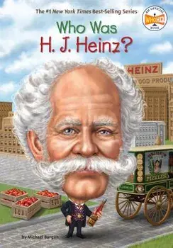 Who Was H. J. Heinz?, Paperback/Michael Burgan