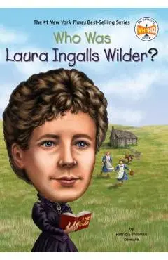 Who Was Laura Ingalls Wilder? - Patricia Brennan Demuth