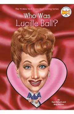 Who Was Lucille Ball? - Pam Pollack