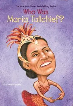 Who Was Maria Tallchief', Paperback/Catherine Gourley