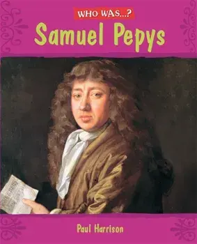 Who Was: Samuel Pepys?, Paperback/Paul Harrison