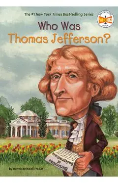 Who Was Thomas Jefferson? - Dennis Brindell Fradin