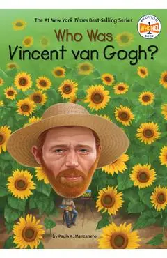 Who Was Vincent Van Gogh? - Paula K. Manzanero