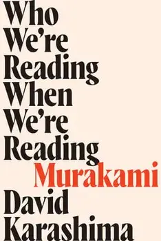 Who We're Reading When We're Reading Murakami, Paperback/David Karashima