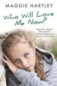 Who Will Love Me Now', Paperback/Maggie Hartley