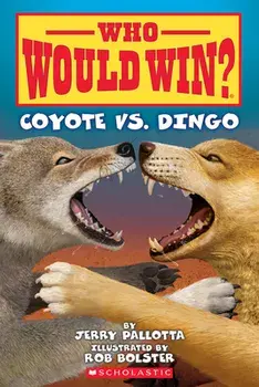 Who Would Win?: Coyote vs. Dingo, Paperback/Jerry Pallotta