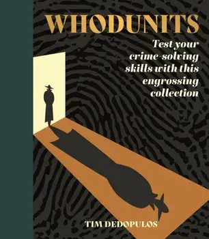 Whodunits. Test Your Crime Solving Skills with This Engrossing Collection, Paperback/Tim Dedopulos