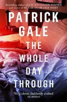 Whole Day Through, Paperback/Patrick Gale