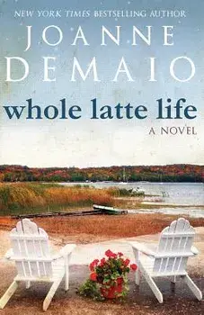 Whole Latte Life, Paperback/Joanne Demaio