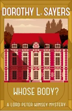 Whose Body? - Dorothy L Sayers