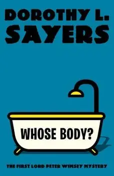 Whose Body?: The First Lord Peter Wimsey Mystery, Paperback/Dorothy L. Sayers