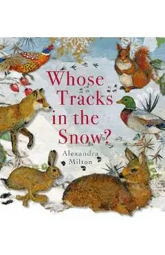 Whose Tracks in the Snow? - Alexandra Milton