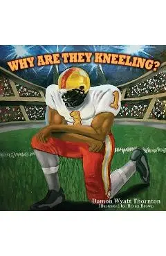 Why Are They Kneeling? - Bryan Brown