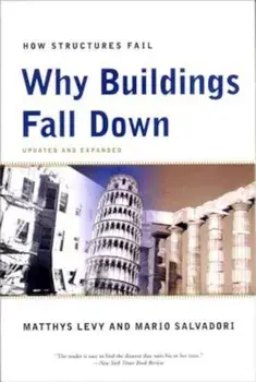Why Buildings Fall Down: How Structures Fail, Paperback/Matthys Levy