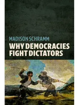 Why Democracies Fight Dictators, Paperback/***