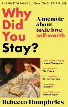 Why Did You Stay?: The instant Sunday Times bestseller. A memoir about self-worth, Paperback/Rebecca Humphries