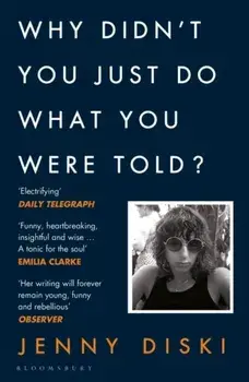 Why Didn't You Just Do What You Were Told?. Essays, Paperback/Jenny Diski