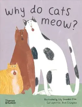 Why do cats meow?. Curious Questions about Your Favourite Pet, Hardback/Nick Crumpton