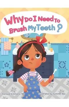 Why Do I Need to Brush My Teeth? - Caressa Simmons