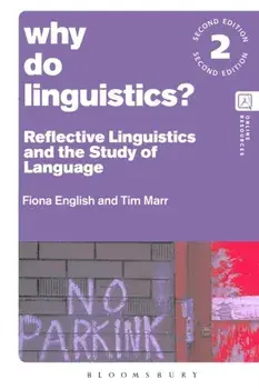 Why Do Linguistics?. Reflective Linguistics and the Study of Language, 2 ed, Paperback/***