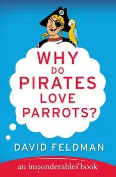 Why Do Pirates Love Parrots?, Paperback/David Feldman