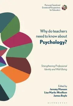 Why Do Teachers Need to Know About Psychology?. Strengthening Professional Identity and Well-Being, Paperback/***