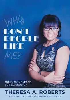 Why Don't People Like Me?, Paperback/Theresa A. Roberts