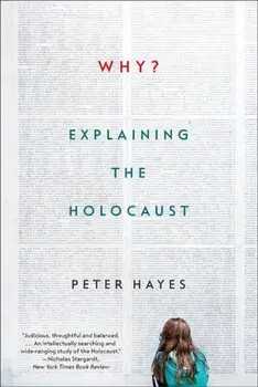 Why': Explaining the Holocaust, Paperback/Peter Hayes