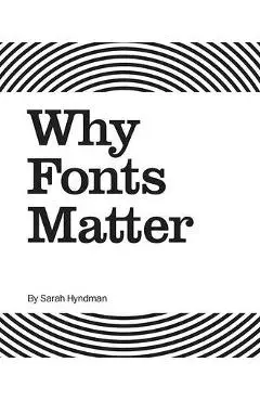 Why Fonts Matter - Sarah Hyndman