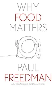Why Food Matters, Paperback/Paul Freedman