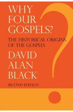 Why Four Gospels? - David Alan Black