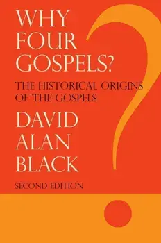 Why Four Gospels', Paperback/David Alan Black