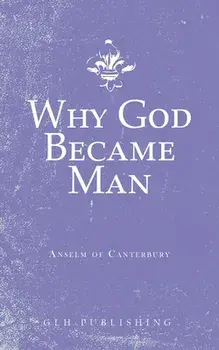 Why God Became Man, Paperback/***