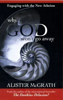 Why God Won't Go Away. Engaging with the New Atheism, Paperback/Alister, DPhil, DD McGrath