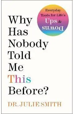 Why Has Nobody Told Me This Before? - Julie Smith