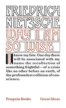 Why I am So Wise/Friedrich Nietzsche