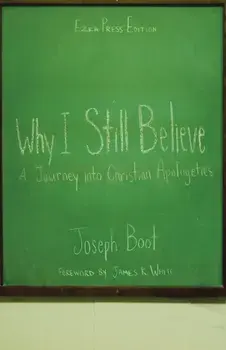 Why I Still Believe: A Journey into Christian Apologetics, Paperback/Joseph Boot